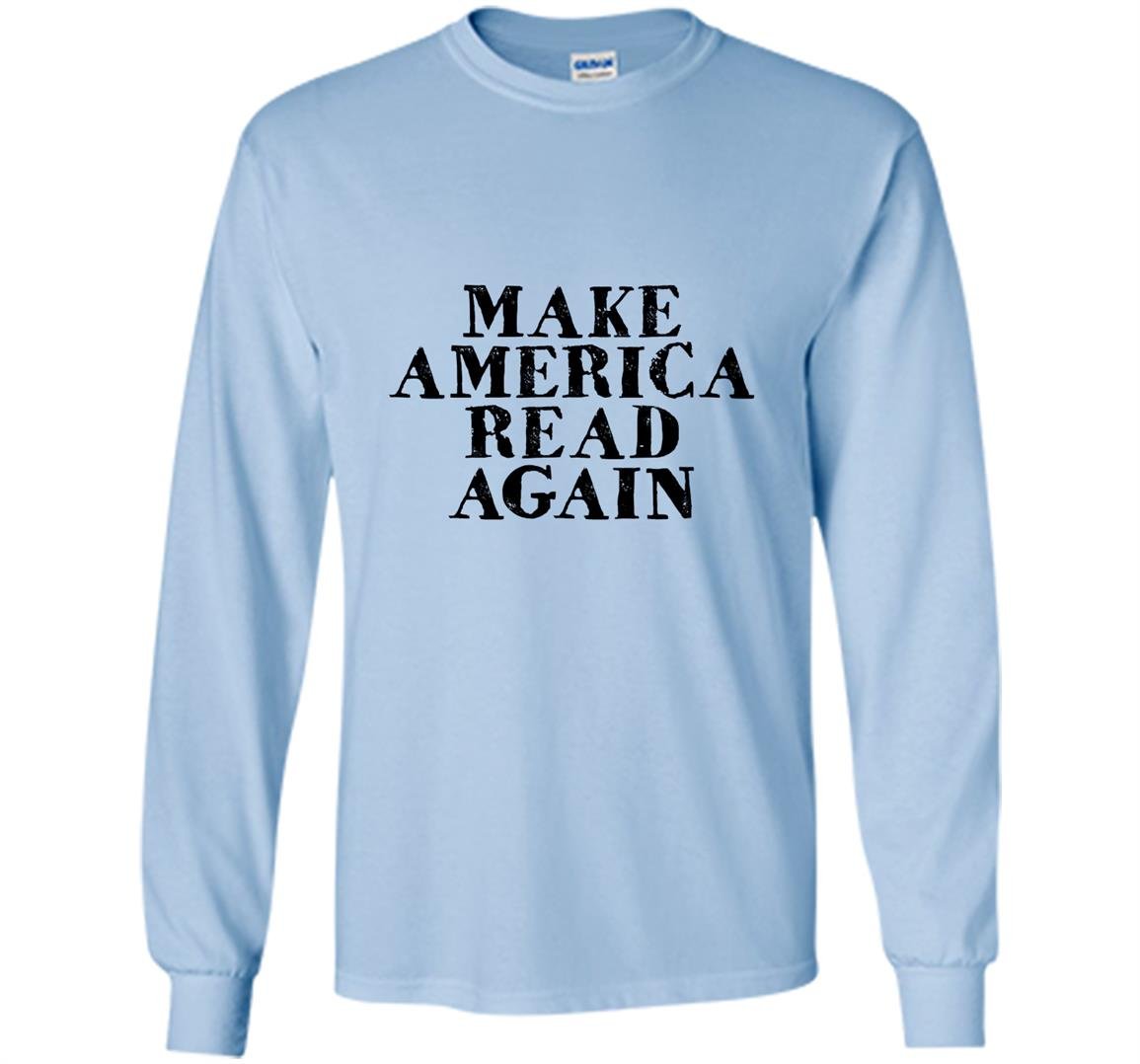 Make america read again librarian reading book Long Sleeve