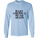 Make america read again librarian reading book Long Sleeve