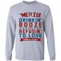 Merica drinkin booze and refusing to lose Long Sleeve