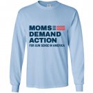 Moms demand action Long Sleeve