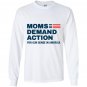 Moms demand action Long Sleeve
