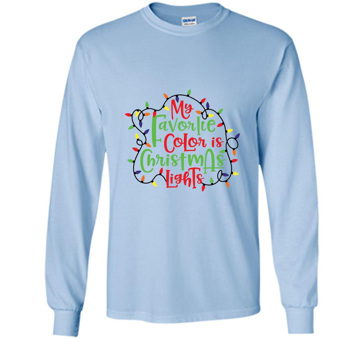 My favorite color is christmas lights christmas Long Sleeve