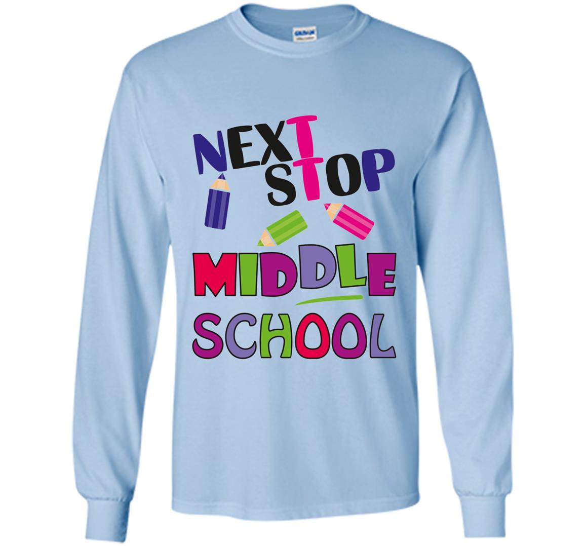 Next stop middle school graduation gift Long Sleeve