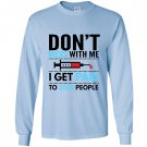 Nurse funny i get paid to stab people phlebotomist Long Sleeve