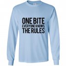 One bite everyone knows the rules text Long Sleeve