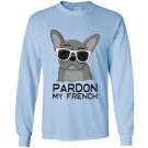Pardon my french french bulldog with sunglasses Long Sleeve
