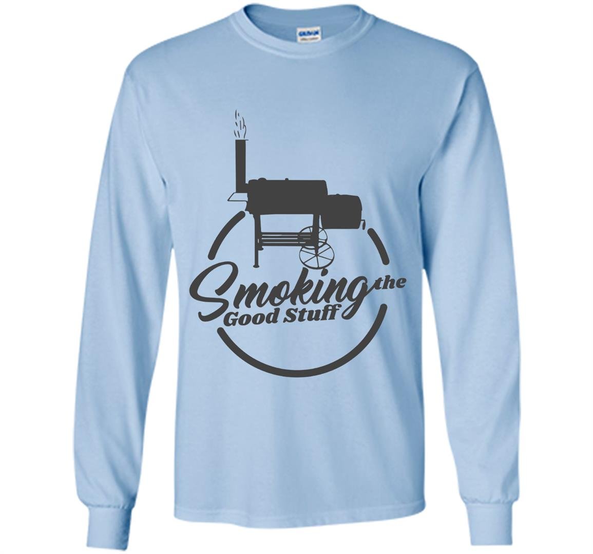 Smoking the good stuff funny bbq smoker Long Sleeve