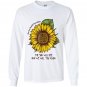 Sunflower mental health awareness the sun will rise Long Sleeve