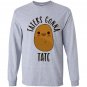 Taters gonna tate potato Long Sleeve