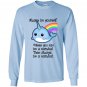 The always be a narwhal Long Sleeve