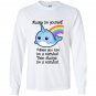 The always be a narwhal Long Sleeve