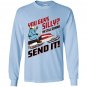 You guys silly im still gonna send it Long Sleeve