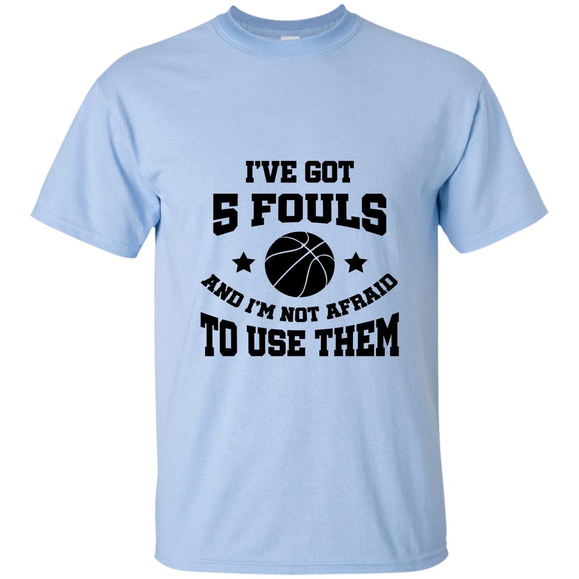 5 fouls not afraid to use them basketball T-shirt