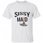 Bdsm sissy maid naughty daddy submissive kink T-shirt