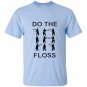 Do the floss dance instructional T-shirt