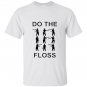 Do the floss dance instructional T-shirt