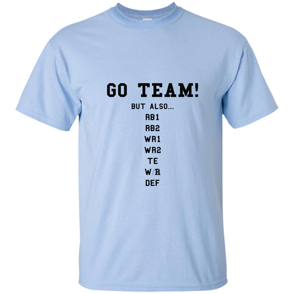 Fantasy football funny go team but also T-shirt