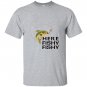 Here fishy fishy lucky fishing game on T-shirt