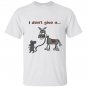 I dont give a rats ass T-shirt
