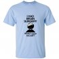 I had brain surgery whats your excuse T-shirt