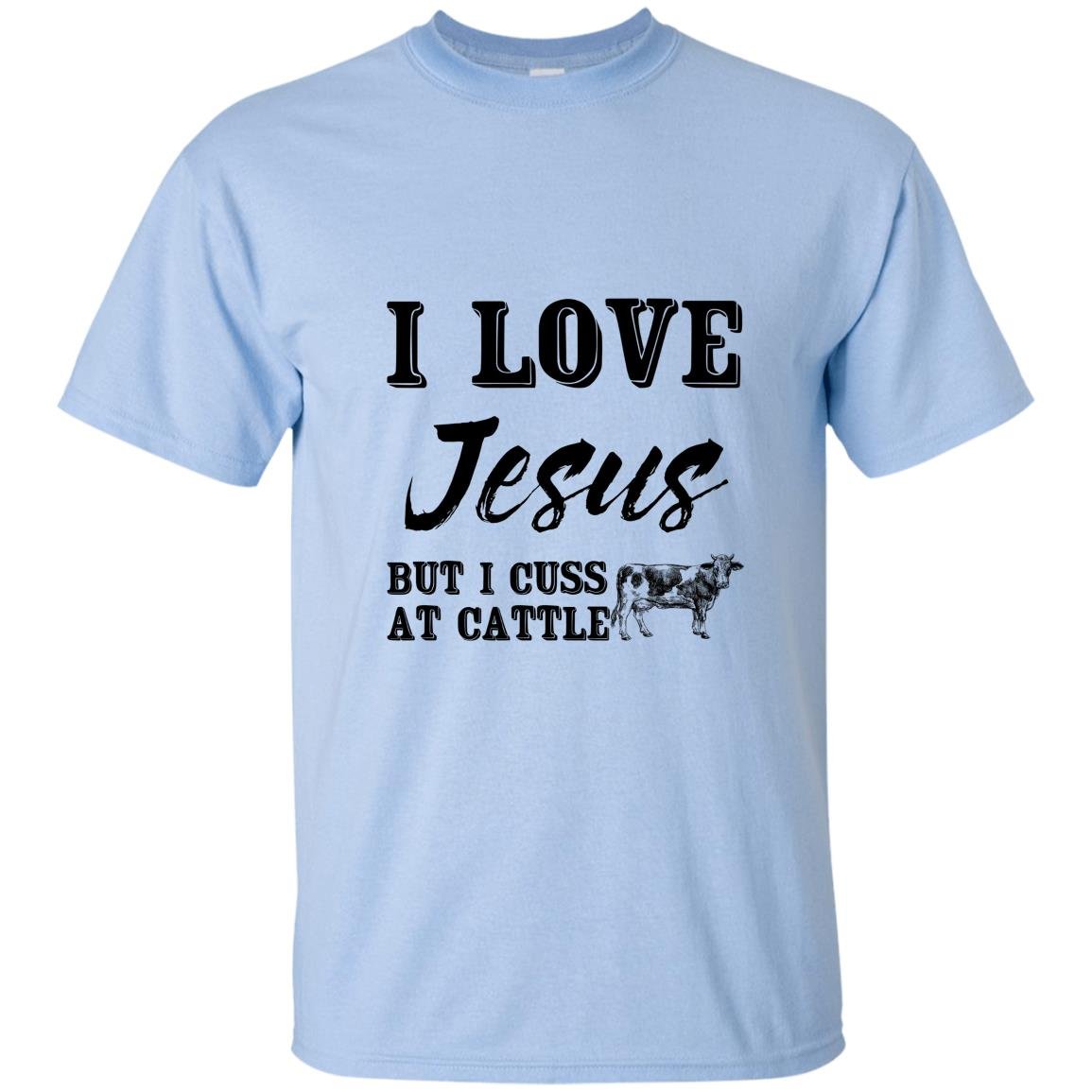 I love jesus but i cuss at cattle T-shirt