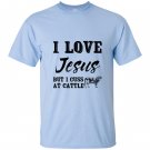 I love jesus but i cuss at cattle T-shirt