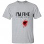 Im fine my wife has an oil for this funny essential T-shirt