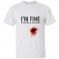 Im fine my wife has an oil for this funny essential T-shirt