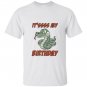Birthday snake itssss my birthday gift T-shirt