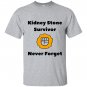 Kidney stone survivor gift by sick joke gifts T-shirt