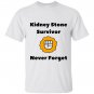 Kidney stone survivor gift by sick joke gifts T-shirt