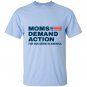 Moms demand action T-shirt