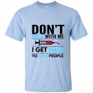 Nurse funny i get paid to stab people phlebotomist T-shirt