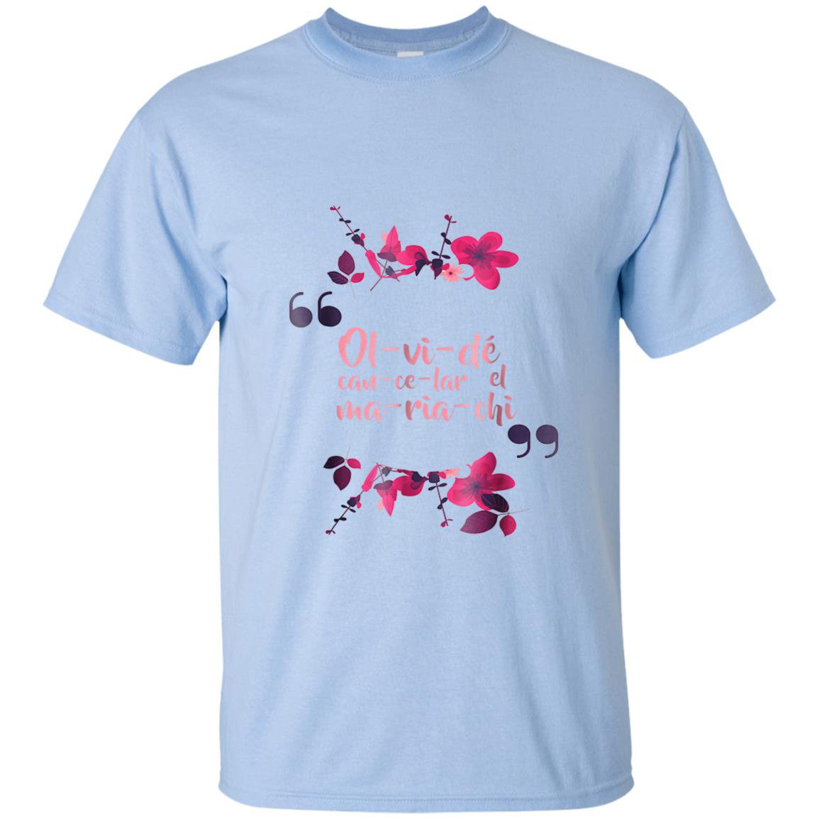 Olvide cancelar el mariachi saludame al cacas T-shirt