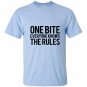 One bite everyone knows the rules text T-shirt