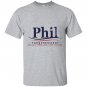 Phil for president T-shirt