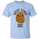 Taters gonna tate potato T-shirt