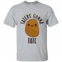 Taters gonna tate potato T-shirt