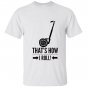 Thats how i roll funny segway T-shirt