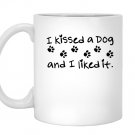 I kissed a dogand i liked it for animal lovers Mug