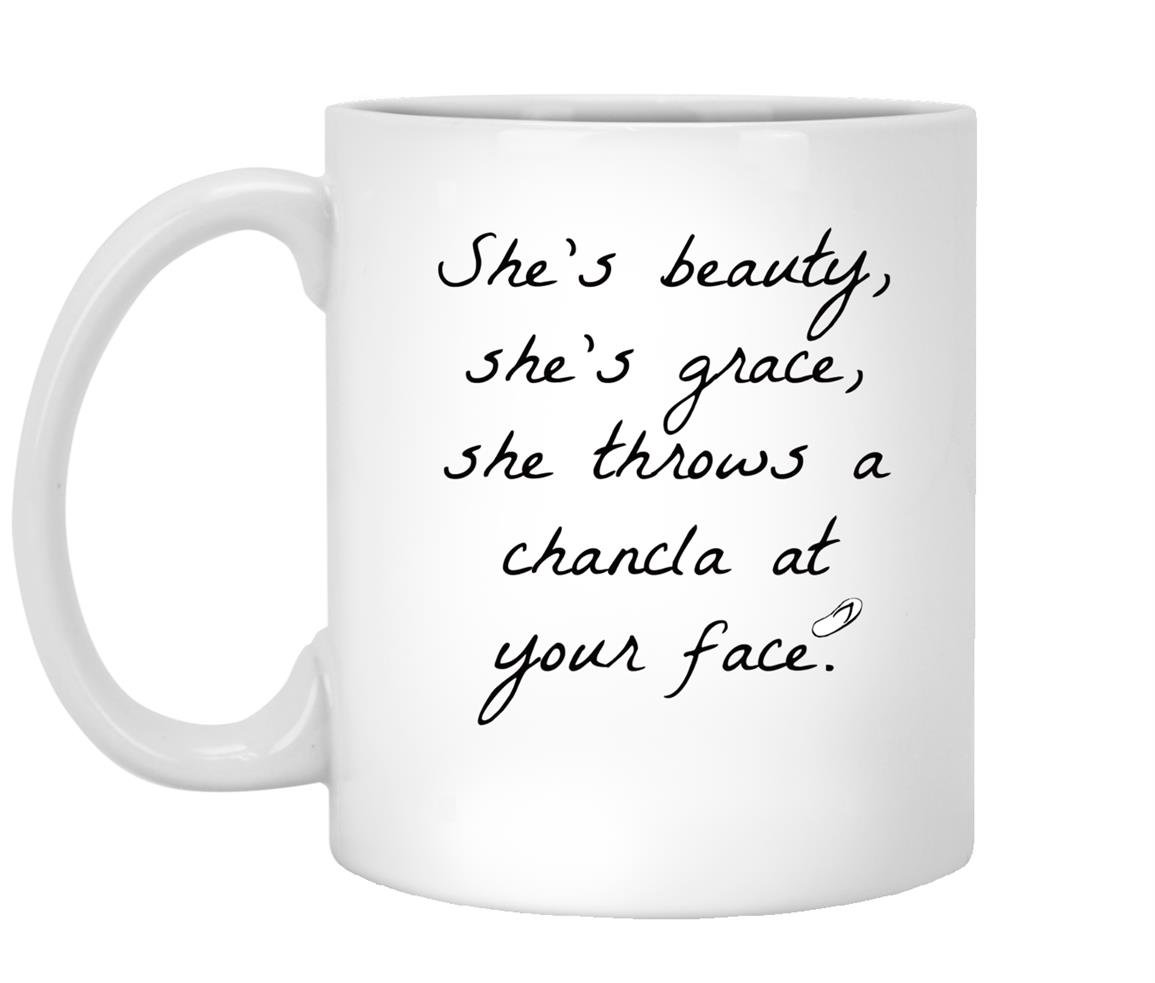 Shes beauty shes grace she throws a chancla at your face Mug