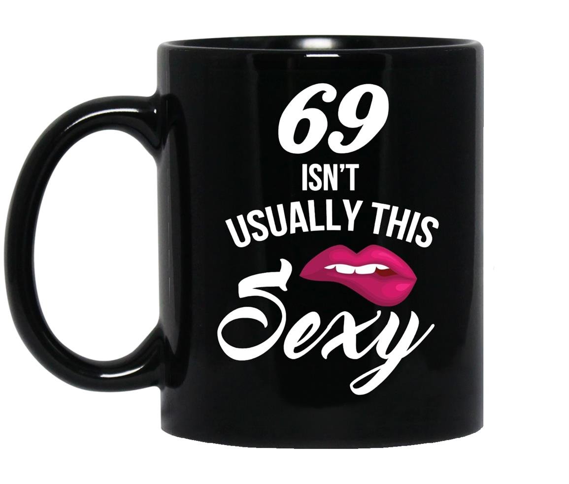 69 yrs old isnt usually this sexy69th birthday Mug Black