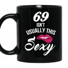 69 yrs old isnt usually this sexy69th birthday Mug Black
