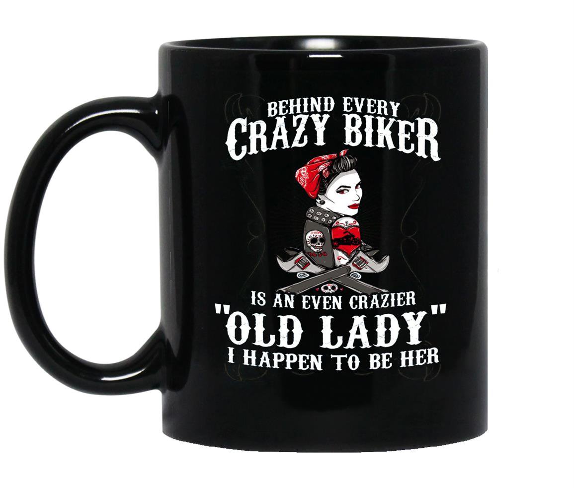 Behind every crazy biker is an even crazier old lady Mug Black
