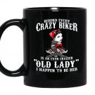 Behind every crazy biker is an even crazier old lady Mug Black