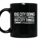 Big city doing big city things matt adamsfunny gift Mug Black