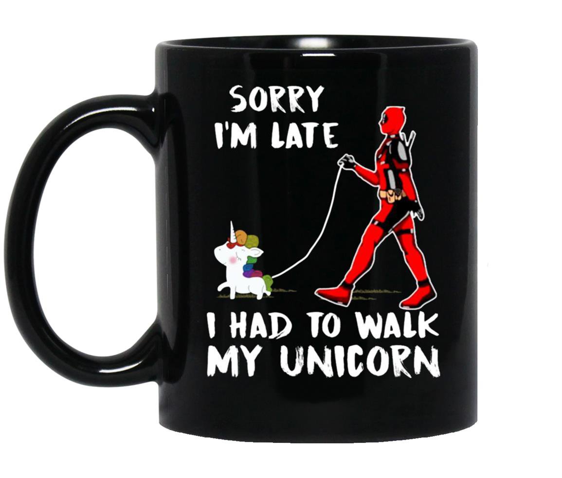 Deadpool sorry im late i had to walk my unicorn Mug Black