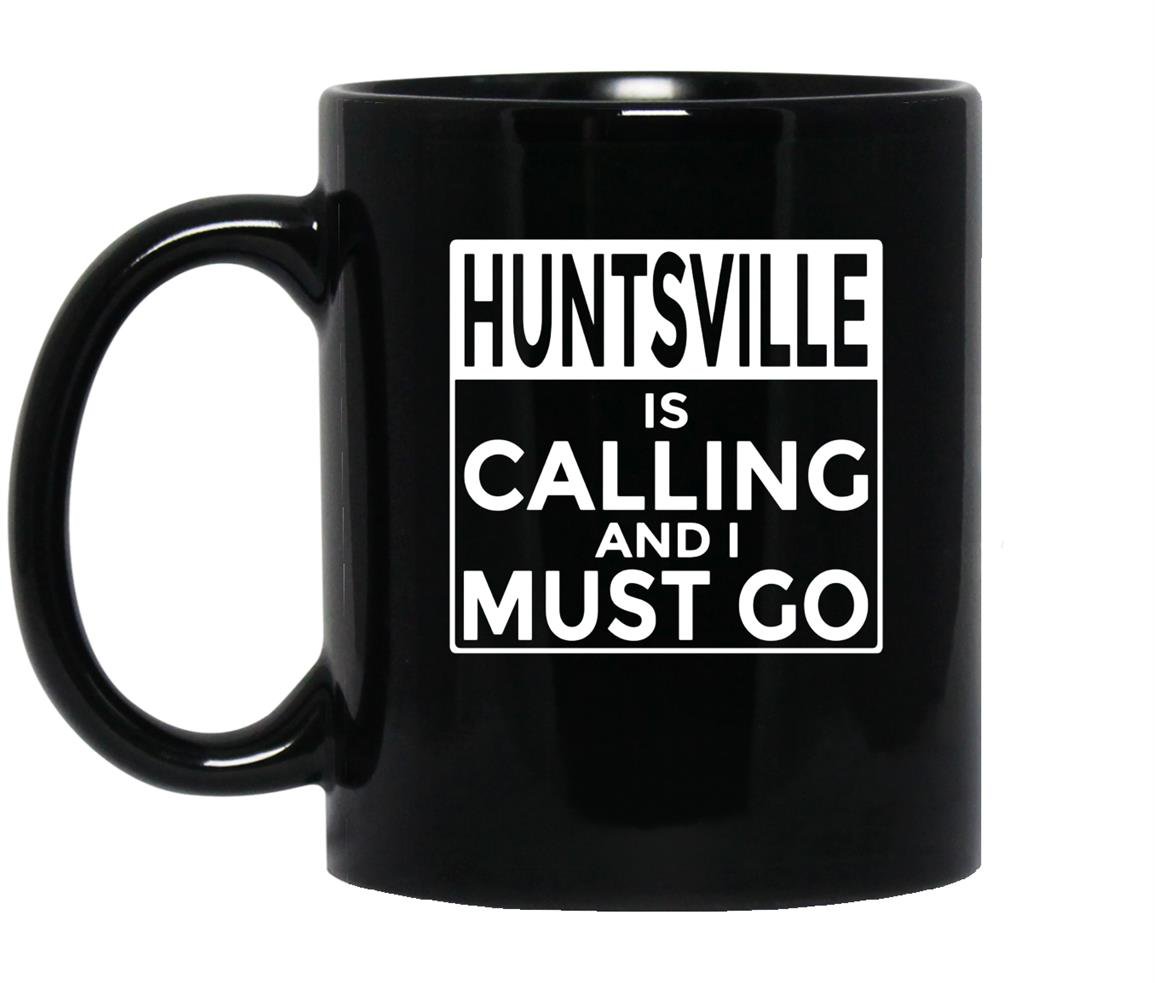 Funny alabama hunts ville is calling and i must go Mug Black