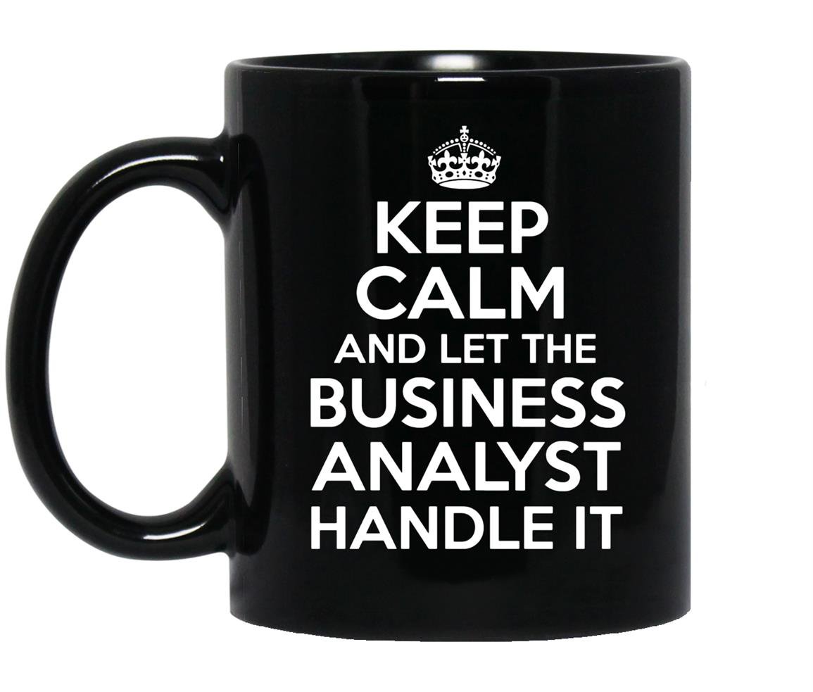 Keep calm and let the business analyst handle it Mug Black