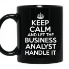 Keep calm and let the business analyst handle it Mug Black